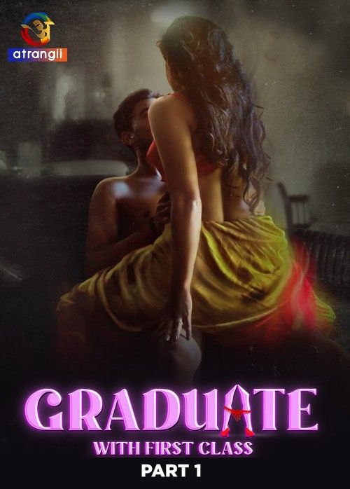 poster of Graduate With First Class (2024) Season 01 Part 1 Hindi Atrangii Web Series