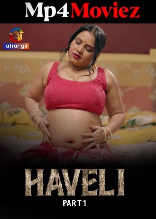 poster of Haveli (2024) Hindi Season 01 Part 1 Atrangii Web Series