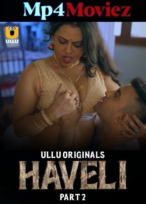 poster of Haveli Part 2 (2024) Hindi Ullu Web Series