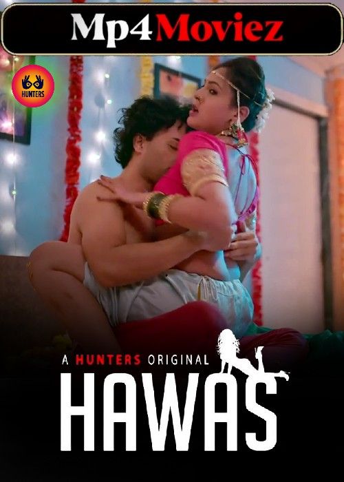 poster of Hawas (2024) Hindi Season 01 Part 1 Hunters Web Series