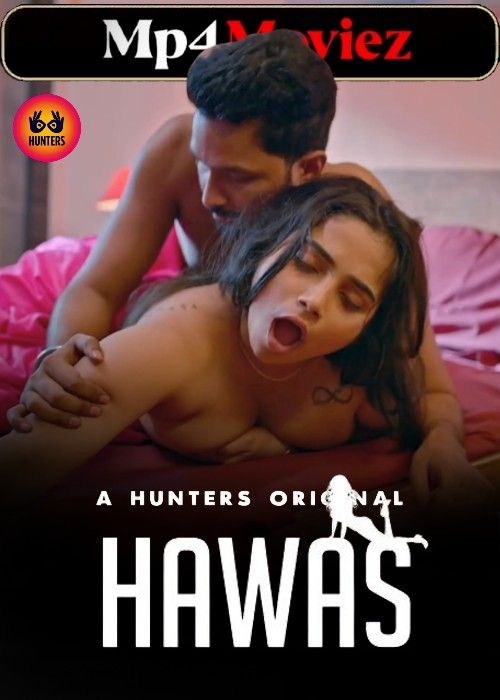 poster of Hawas (2024) Hindi Season 01 Part 2 Hunters Web Series