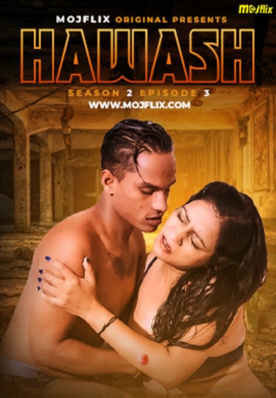 poster of Hawash (2023) S02E03 MojFlix Hindi Web Series