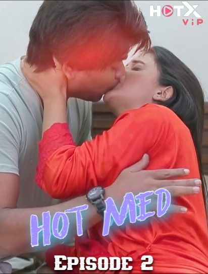 Hot Med (2022) S01 Hotx (Episode 2) Hindi Web Series download full movie