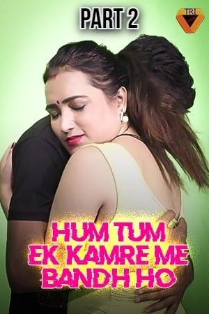 poster of Hum Tum Ek Kamre Bandh Ho Part 2 (2021) Hindi Short Film UNRATED HDRip