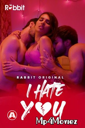 poster of I Hate You (2021) S01 Hindi Complete Web Series