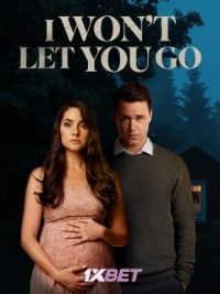 poster of I Wont Let You Go (2022) Hindi Dubbed (Unofficial) WEBRip