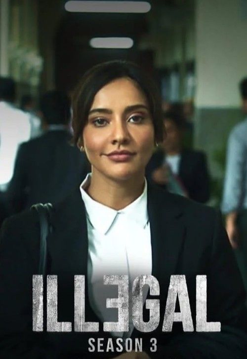 poster of Illegal (2024) Season 3 Hindi Complete Web Series