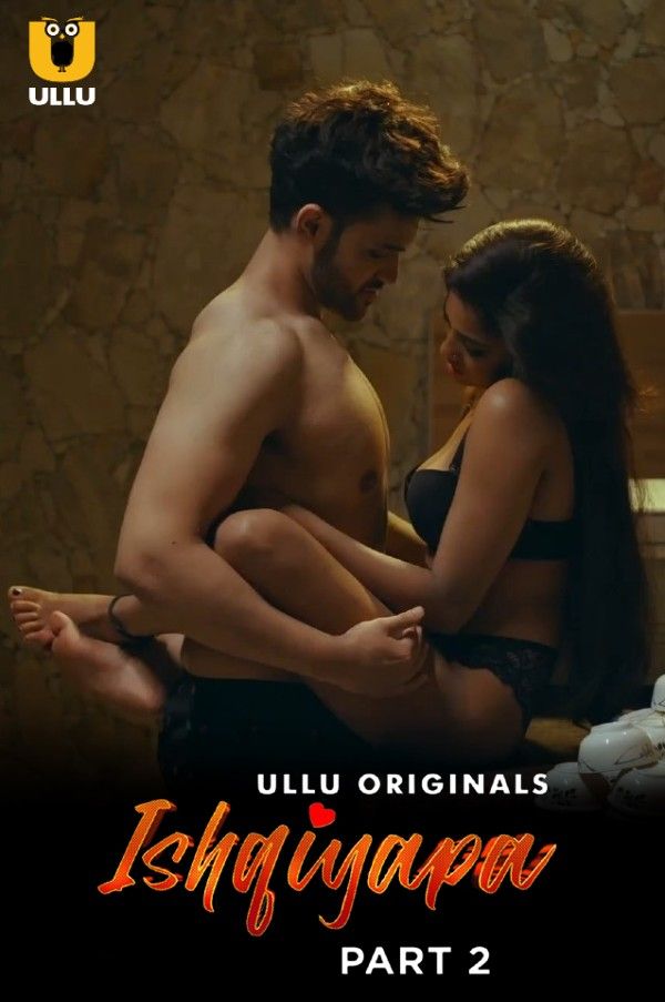 poster of Ishqiyapa Part 2 (2022) Hindi Ullu Web Series HDRip