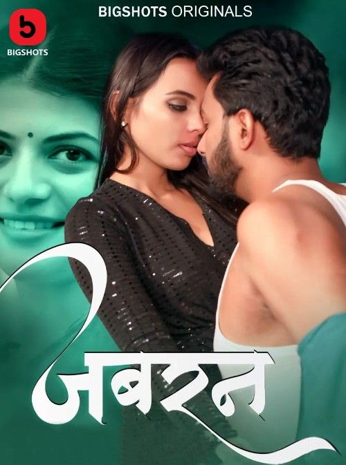 poster of Jabran (2023) Season 01 Part 3 Hindi Bigshots Web Series