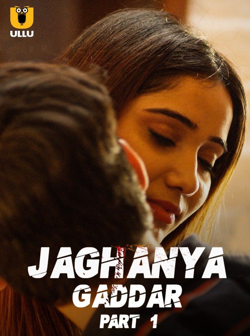 poster of Jaghanya (Gaddar) Part 1 (2022) Hindi Ullu HDRip