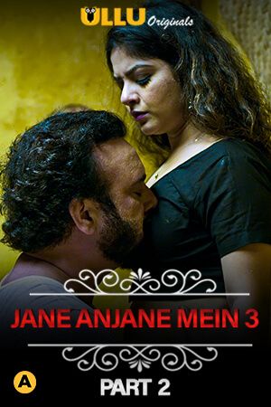 poster of Jane Anjane Mein (2023) S03 Hindi Ullu Web Series