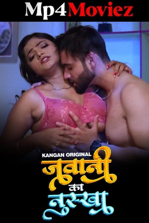 poster of Jawani Ka Nuksha (2024) Hindi Season 1 Part 1 Kangan Web Series