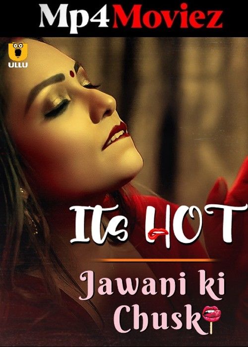 poster of Jawani Ki Chuski (Its Hot) 2023 Hindi ULLU Short Film