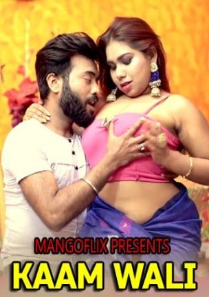 poster of Kaam Wali (2021) MangoFlix Hindi Short Film UNRATED HDRip