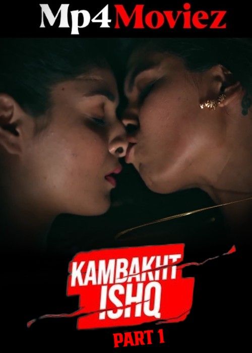 poster of Kambakht Ishq (2023) S01 Part 1 Hindi Atrangii WEB Series