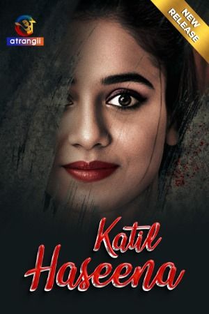 poster of Katil Haseena (2024) Hindi Atrangii Short Film