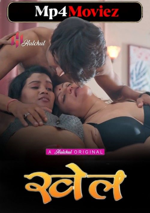 poster of Khel (2023) S01 Part 2 Hindi Hulchul Web Series