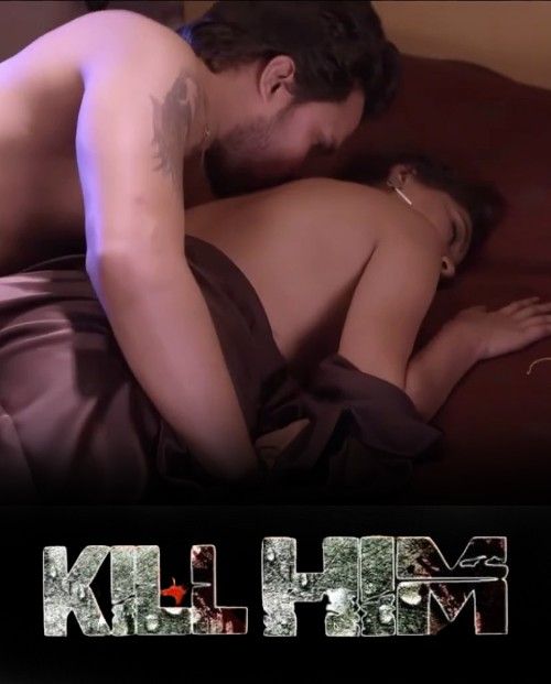 Kill Him (2023) HotShots Hindi Short Film HDRip download full movie