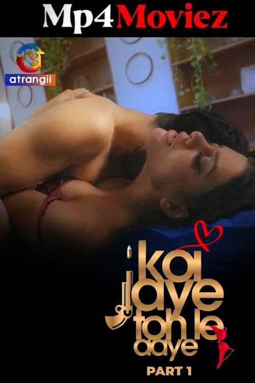 poster of Koi Jaye To Le Aaye (2024) Part 1 Hindi Atrangii Web Series