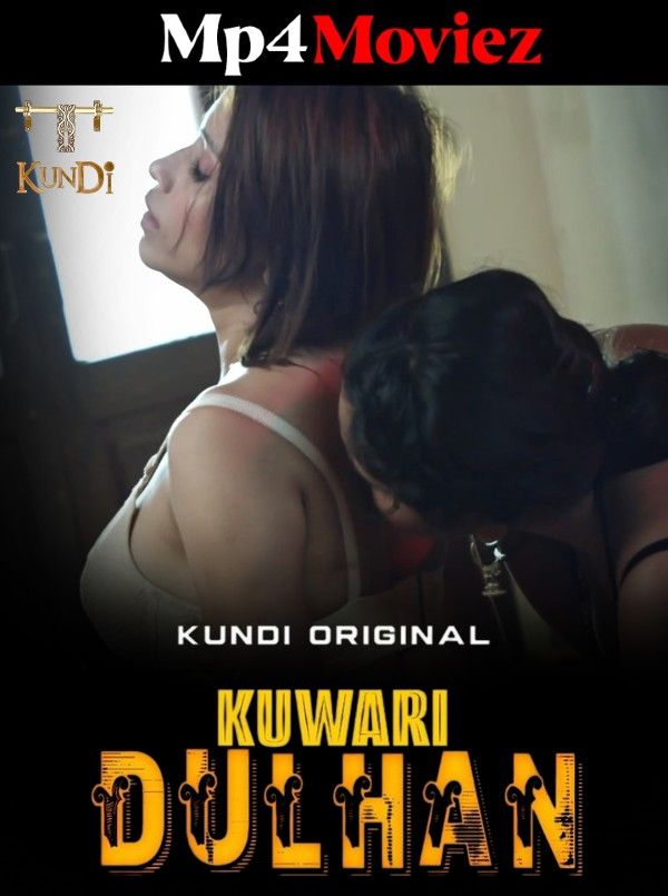 poster of Kuwari Dulhan (2023) S01E02 Hindi KundiApp Web Series HDRip