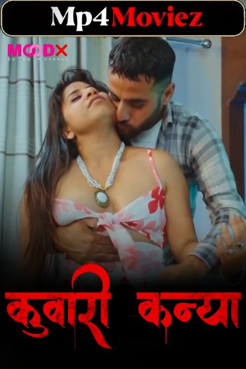 Kuwari Kanya (2024) S01 Episodes (01-02) Hindi Moodx Web Series download full movie