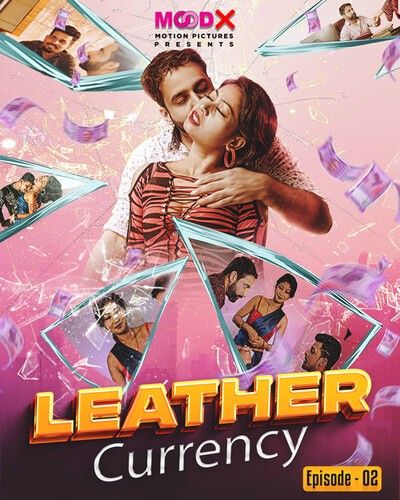 poster of Leather Currency (2023) S01E01 Hindi MoodX Web Series HDRip