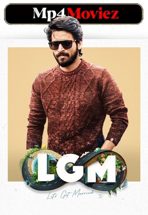 poster of LGM (Lets Get Married) 2023 Hindi Dubbed Movie