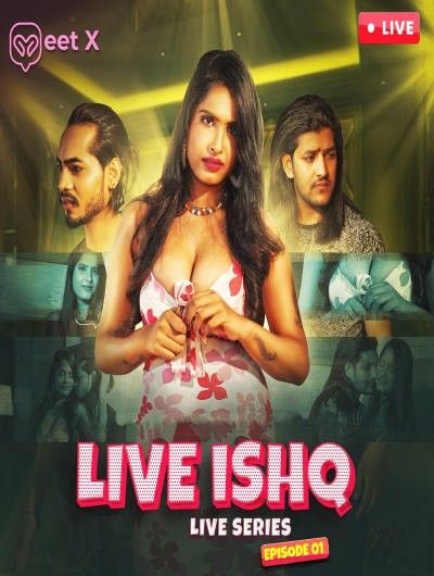 poster of Live Ishq (2024) S01E01 Hindi MeetX Web Series