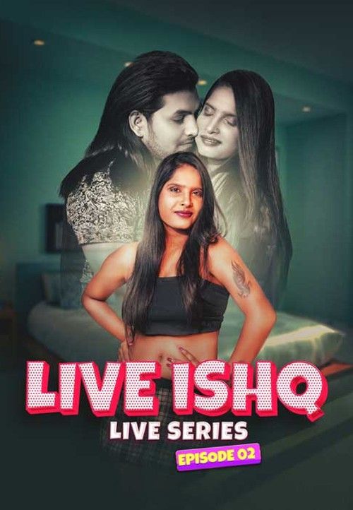 poster of Live Ishq (2024) S01E02 Hindi MeetX Web Series