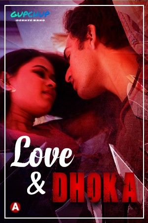 poster of Love And Dhoka (2022) S01 Hindi (Episode 2) Web Series UNRATED HDRip