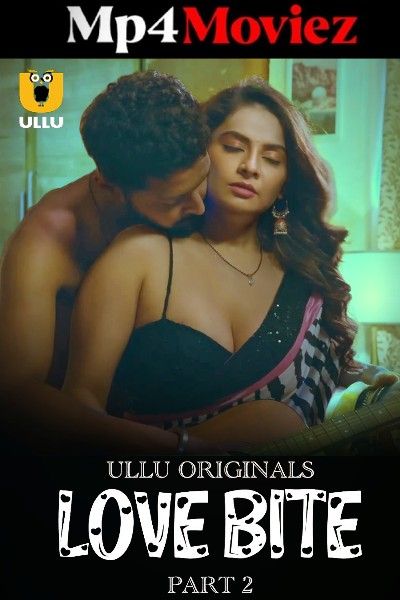 Love Bite Part 2 2024 Hindi Ullu Web Series download full movie