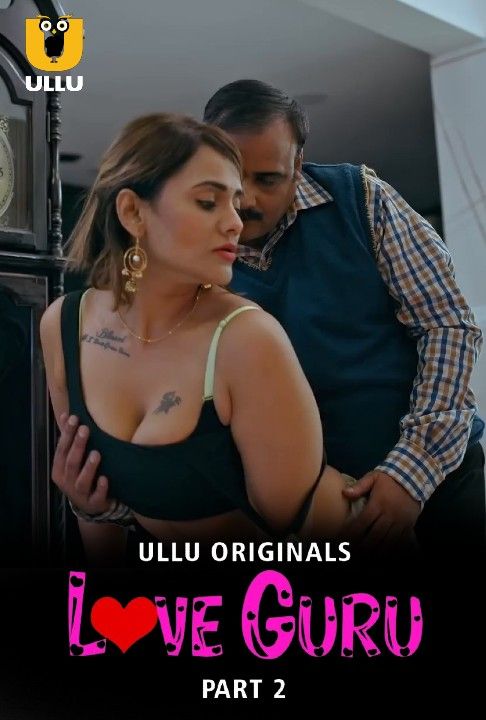 poster of Love Guru (2022) Part 2 Hindi Ullu Web Series HDRip