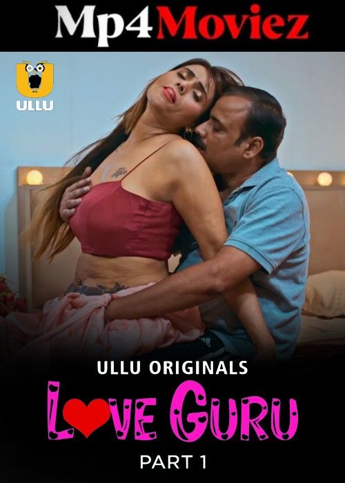 poster of Love Guru (2024) S01 Part 1 Hindi ULLU WEB Series