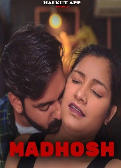 poster of Madhosh (2022) HalKut Hindi Short Film UNRATED HDRip