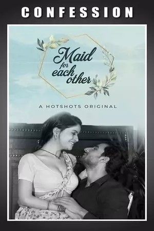 poster of Maid For Each Other (2022) HotShots Hindi Web Series HDRip