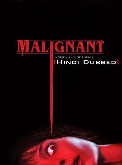 poster of Malignant (2021) Hindi Dubbed (CAM Audio) WEB-DL