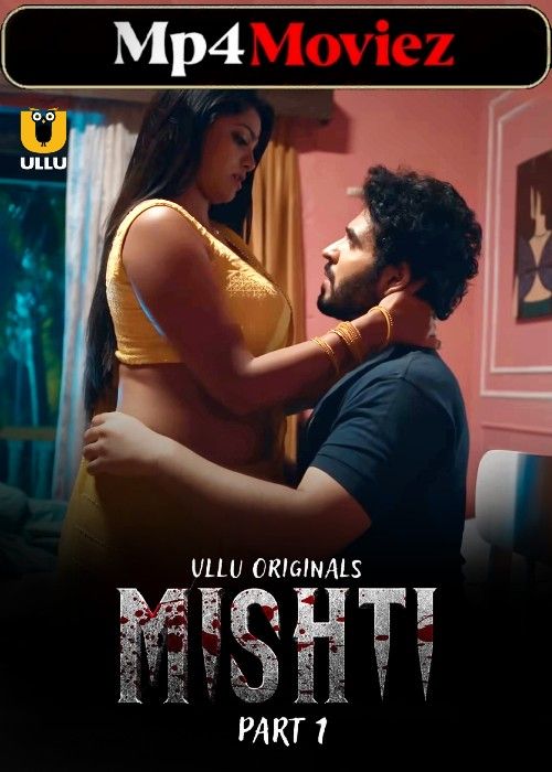 poster of Mishti Part 1 (2024) Ullu S01 Hindi Web Series