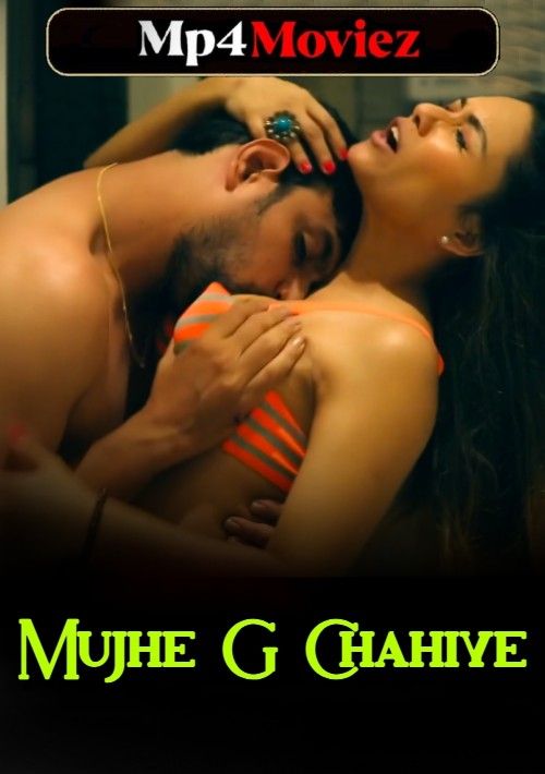 poster of Mujhe G Chahiye (2023) Hindi Nuefliks Short Film