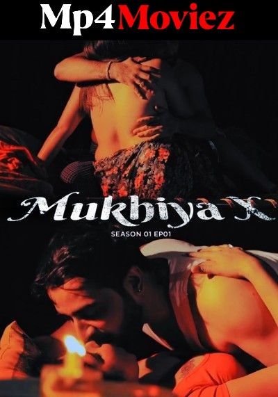 Mukhiya X (2023) S01E03 MoodX Hindi Web Series HDRip download full movie