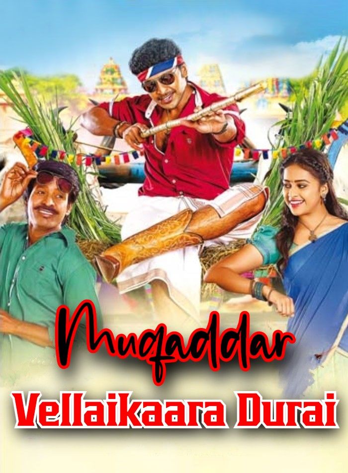 poster of Muqaddar (Vellaikaara Durai) 2023 Hindi Dubbed Movie