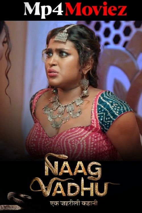 poster of Naag Vadhu 2024 S01 Part 1 Hindi ALTBalaji Web Series