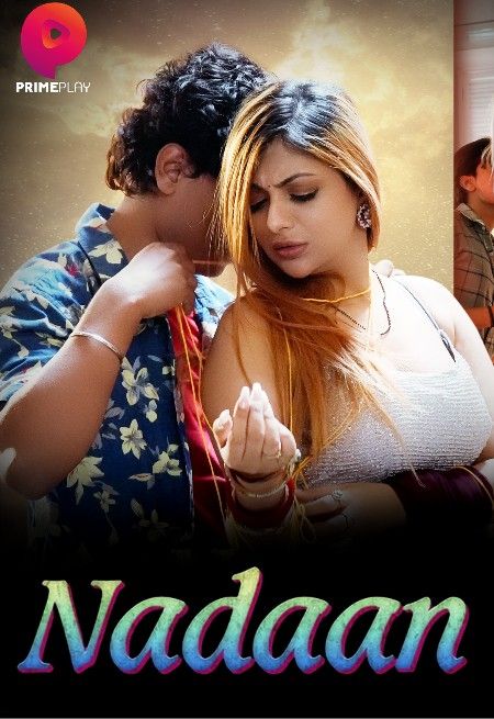 poster of Nadaan (2023) S01E07 PrimePlay Hindi Web Series HDRip