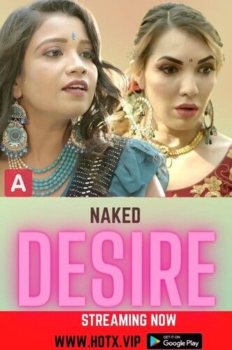 poster of Naked Desire (2022) HotX Hindi Short Film UNRATED HDRip