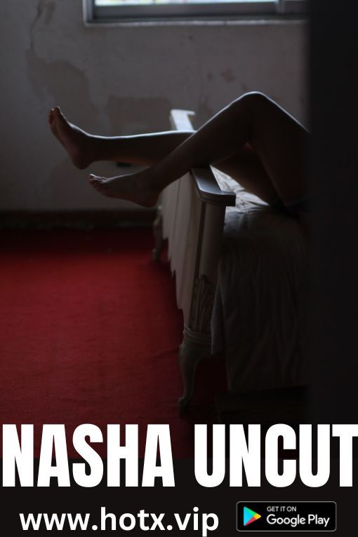 poster of Nasha (2023) HotX Originals Short Film HDRip