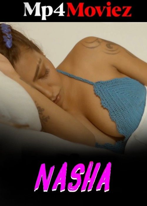 poster of Nasha (2024) S01 Part 1 Hindi UNRATED ITAP Web Series