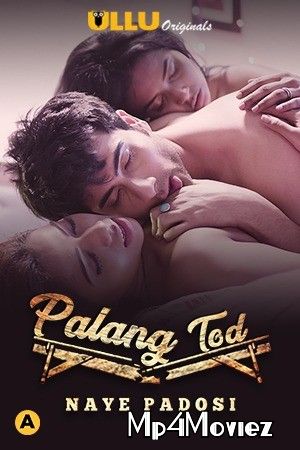 Naye Padosi (Palangtod) 2021 S01 Hindi Ullu Complete Web Series HDRip download full movie