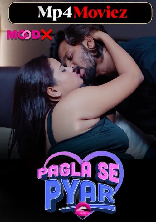 poster of Pagla Se Pyar (2023) Moodx S01E02 Hindi Web Series