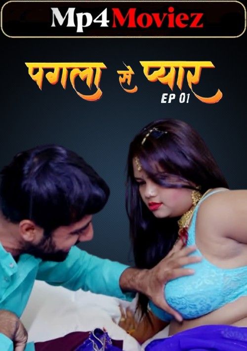 poster of Pagla Se Pyar (2023) S01E01 Hindi MoodX Web Series