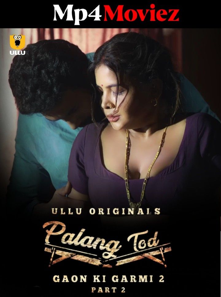 poster of Palang Tod: Gaon Ki Garmi (2023) Season 2 Part 2 Hindi Ullu Web Series HDRip