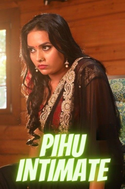 poster of Pihu Intimate (2022) Short Film Hindi UNRATED HDRip